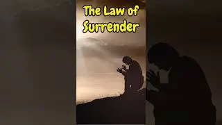 The Law of Surrender #lawsoftheuniverse #surrender #lawofattraction