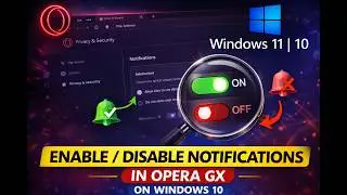 How to Enable or Disable Notifications in Opera GX on Windows&nbsp;11&nbsp;or&nbsp;10 | GearUpWindows Tutorial