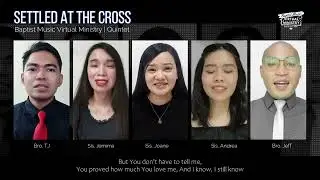 Settled at the Cross | Baptist Music Virtual Ministry | Quintet