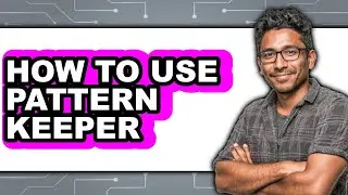 How to Use Pattern Keeper (easy Method)