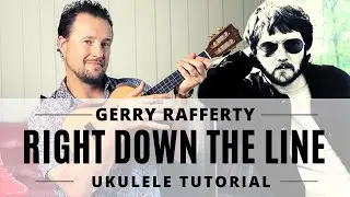 Right Down The Line | Gerry Rafferty | Ukulele Tutorial (Intermediate/Advanced)