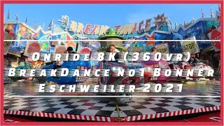 Breakdance no1 (360VR) Bonner onride 8K Kirmes InDePark Eschweiler 2021