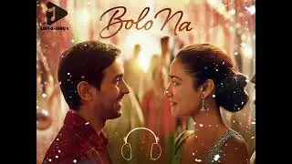 Bolo Na By | Male Voice Feel The Music@LoFi-e-Ishq1 