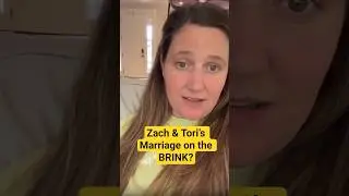 Брак Зака ​​и Тори на грани распада? #lpbw #tlc #zachandtori #zachroloff #shorts #viral
