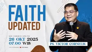 FAITH UPDATED | PS VICTOR CORNELIS  &ndash; 26 OKTOBER 2025
