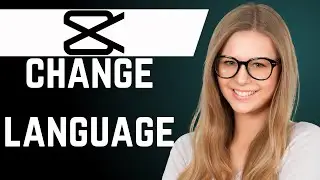 How to Change Language on Capcut