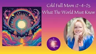 Cold Full Moon 12-4-25 What The World Must Know #predictions #blessings #watchout #good #bad