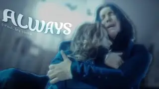 Always / Severus Snape / 4K