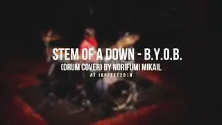 System of Down - BYOB (drum cover) by Norifumi Mikail @IDP Fest 2018