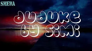 DUDUKE [Lyrics Video] - Simi