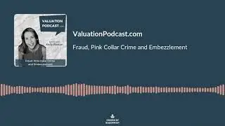 Fraud, Pink Collar Crime and Embezzlement (Certified Fraud Examiner - Podcast Soundbite)