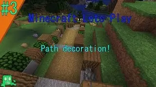 minecraft lets play #3 pathway decorating