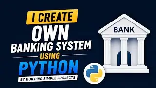 Python Banking System Project | Complete Python Project for Beginners with Source Code