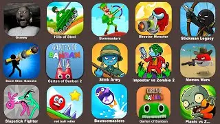 Granny,Hills of Steel,Bowmasters: Archery Shooting,Imposter Battle Royale,Stick War: Legacy,Boom Sti