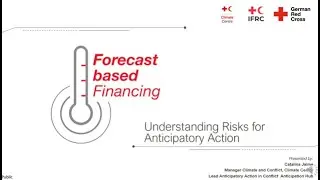 Understanding Risks for Anticipatory Action by Catalina Jaime | Manager | RCRC Climate Centre 2022