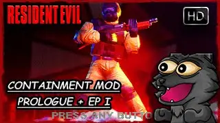RESIDENT EVIL - CONTAINMENT MOD HD PROLOGUE + EP I