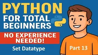 Python for Total Beginners - No Experience Needed ! | Python Course - Part 13