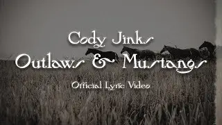 Cody Jinks - Outlaws & Mustangs (Official Lyric Video)