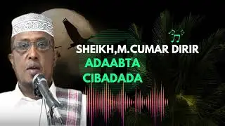 ADABTA CIBADADA 《SHEIKH M.CUMAR.DIRIR #sheekh_xusen_cali_jabuti #sheekh_mustafe_xaji_ismaciil_harun