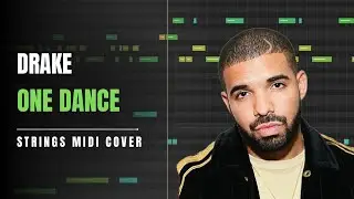 Drake - One Dance (Strings MIDI Cover)