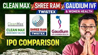 3 IPO comparison | Shree Ram Twistex vs clean max Enviro vs Gaudium IVF | IPO GMP | Vibhor Varshney