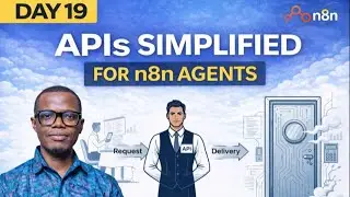 APIs Simplified for n8n Agents | Day 19 of the 30 Day AI Automation Challenge