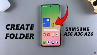How Create Folder On Home Screen Of Samsung Galaxy A56 / A36 / A26