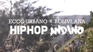 EccO UrbanO ❌ Bolivi-Ana - Hip Hop Andino (VIDEO CLIP OFICIAL ) #RapBoliviano