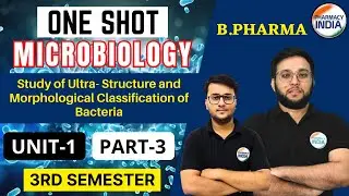 Study Of Ultra Structure & Morphological Classification Of Bacteria | B.Pharma | 3 Sem | Unit - 1