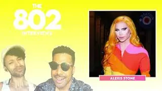 The 802 Interviews...Alexis Stone - Part 1