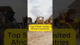 Top 5 Most Visited African Countries  #africa