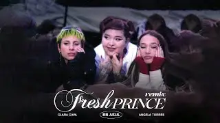 BB ASUL, Angela Torres, Clara Cava - Fresh Prince REMIX (Video Oficial)