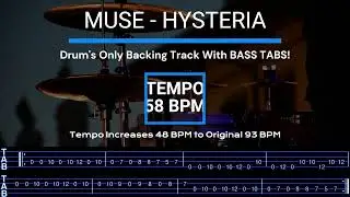 Drum's Only Practice Backing Track | MUSE - HYSTERIA WITH BASS TABS | 48 BPM to 93 BPM