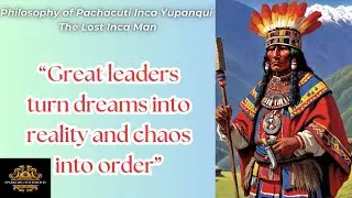 Quotes of Pachacuti Inca Yupanqui - Medieval Mayan Incan Philosopher