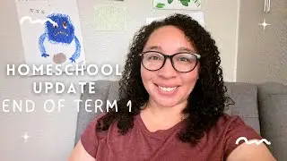 Homeschool Update: End of Term 1 // & Some Business  Chat