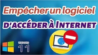Emp&ecirc;cher un logiciel d'acc&eacute;der &agrave; Internet