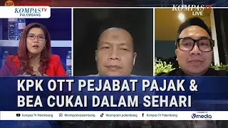 Kawal Pajak Kita! KPK OTT Pejabat Pajak & Bea Cukai dalam Sehari, Ada Apa?