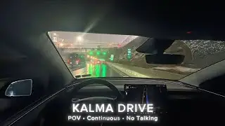 Kalma Drive #5 &mdash; Gentle Momentum | POV Night Drive &bull; No Talking