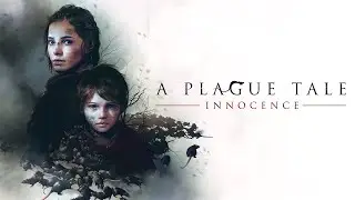 A Plague Tale Innocence | Walkthrough | Chapter 8: Our Home | Complete