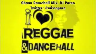 DJ Pareo - Ghana Dancehall Mix