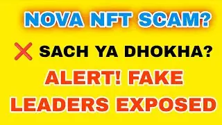 🚨 Alert Nova NFT | Fake Leaders Exposed | सच जान लो वरना पछताओगे!
