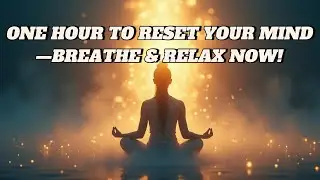 1 Hour Guided Meditation (Music Only): Focus on Your Breath