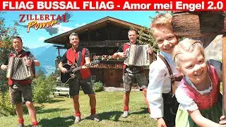 ZILLERTAL POWER - Fliag Bussal fliag - Amor mei Engel 2.0