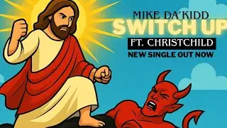 SWITCH UP - Mike Da&rsquo;Kidd ft. Chris Christ Child (Official Single OUT NOW on platforms) Audio Video