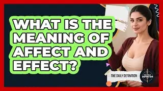 What Is The Meaning Of Affect And Effect?