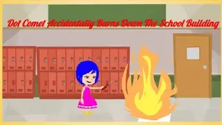 Troublemaker Dot Comet Accidentally Burns Down The School Building