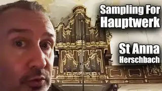 Sampling My First Organ For Hauptwerk | Sampling Herschbach