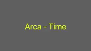 Arca - Time (Lyrics / Letras)