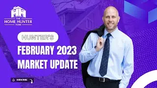 Hunter's February Market Update