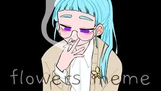[OC]Flowers meme
